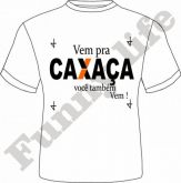 Camiseta Vem p/ caxaça tamanho P,M,G e GG